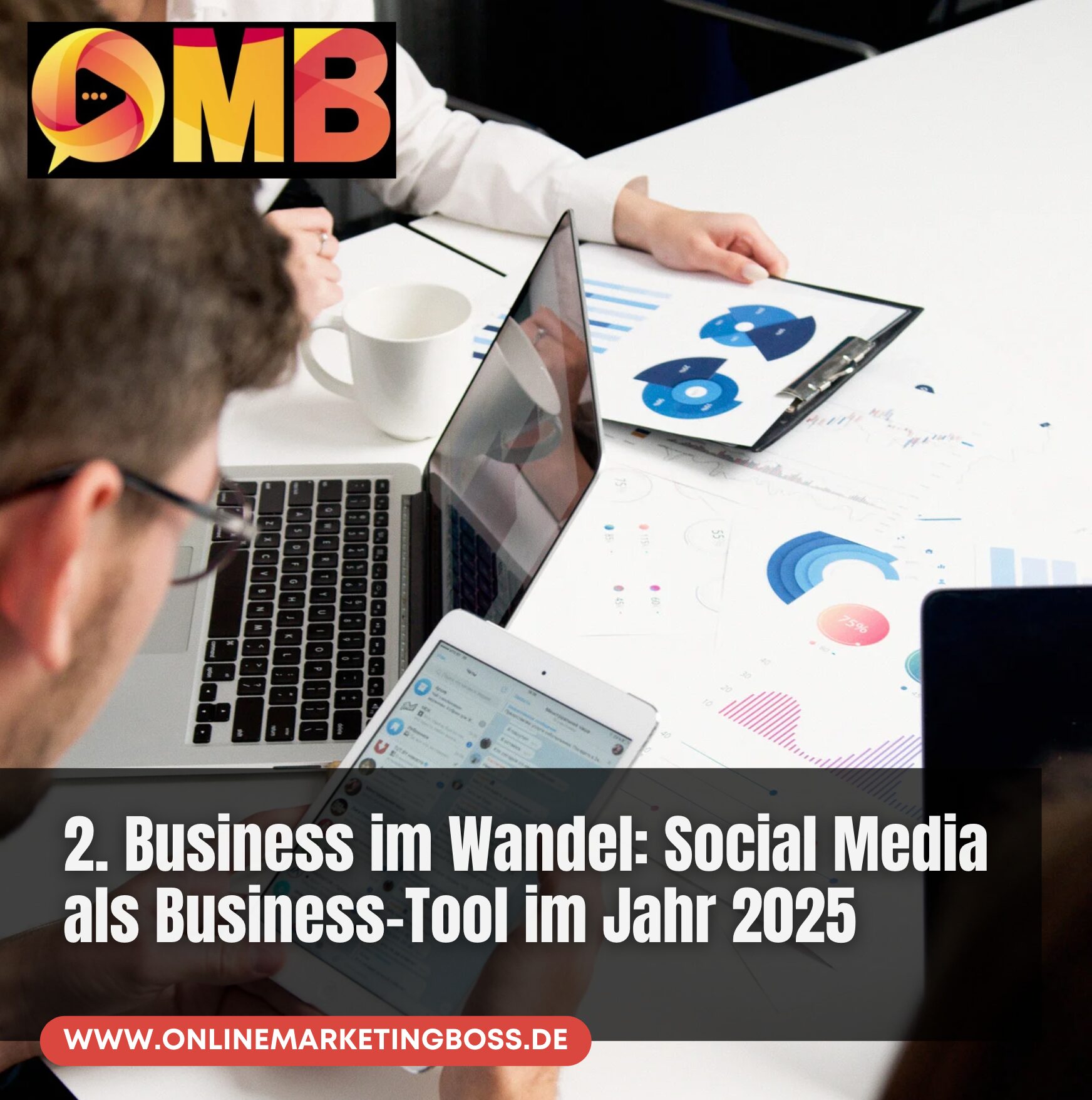 2. Business im Wandel: Social Media als Business-Tool im Jahr 2025