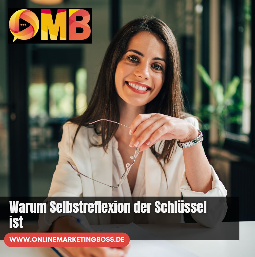 Warum Selbstreflexion der Schlüssel ist