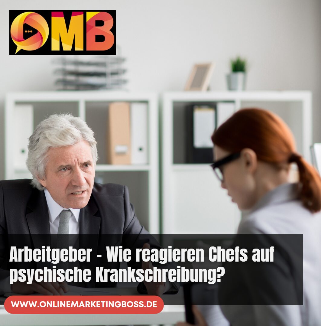 Arbeitgeber – Wie reagieren Chefs auf psychische Krankschreibung