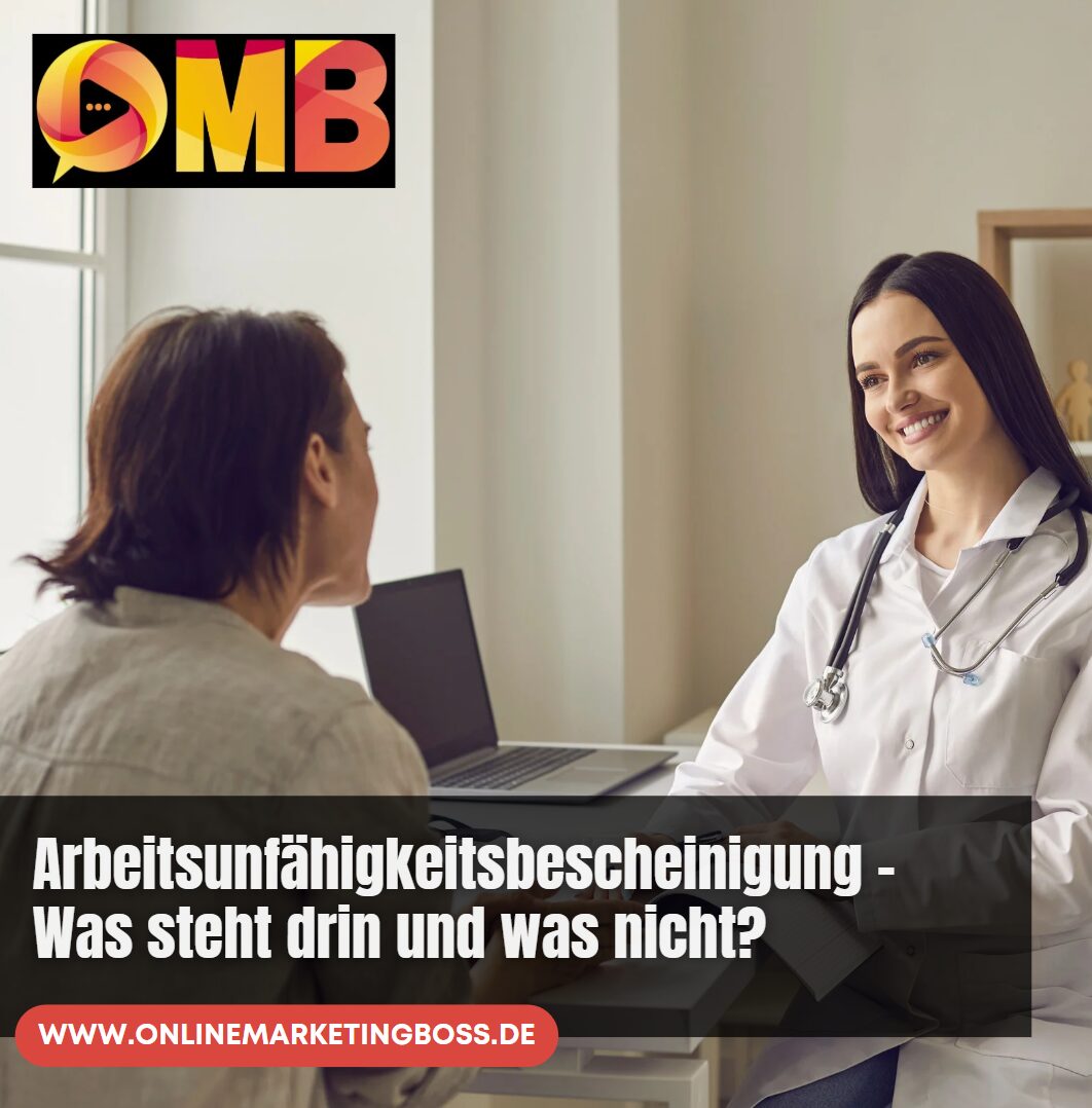 Arbeitsunfähigkeitsbescheinigung – Was steht drin und was nicht