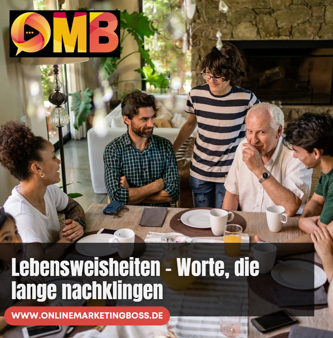 Lebensweisheiten – Worte, die lange nachklingen