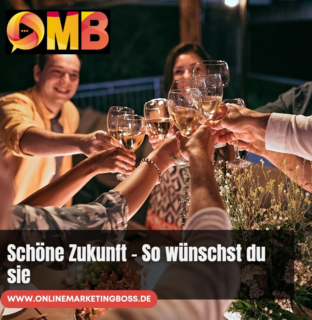Schöne Zukunft – So wünschst du sie