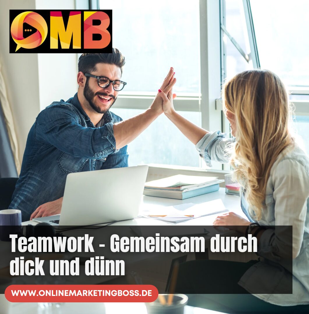 Teamwork – Gemeinsam durch dick und dünn