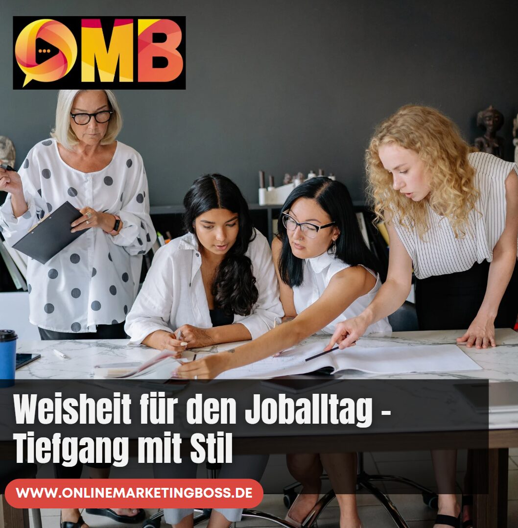Weisheit für den Joballtag – Tiefgang mit Stil