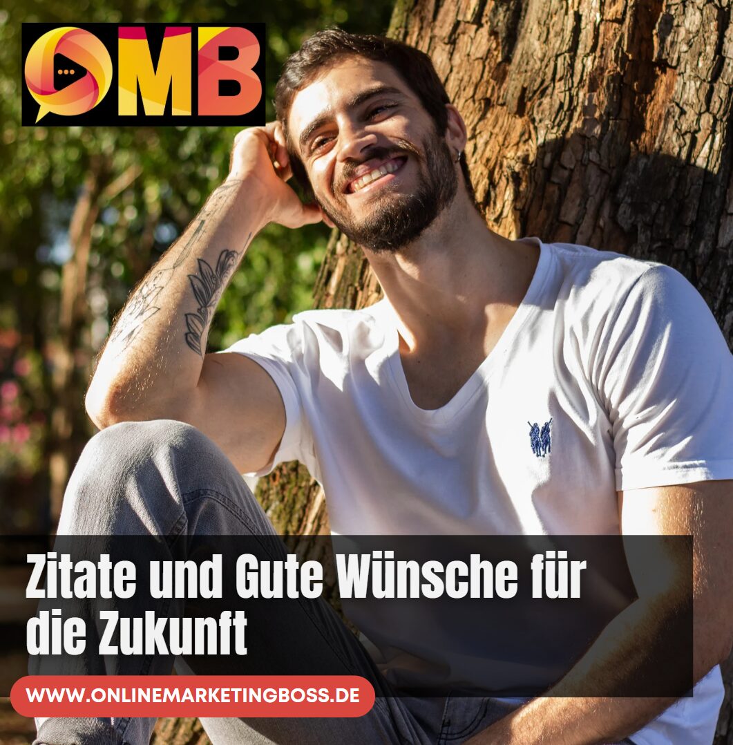Zitate und Gute Wünsche für die Zukunft Zitate und Gute Wünsche für die Zukunft 