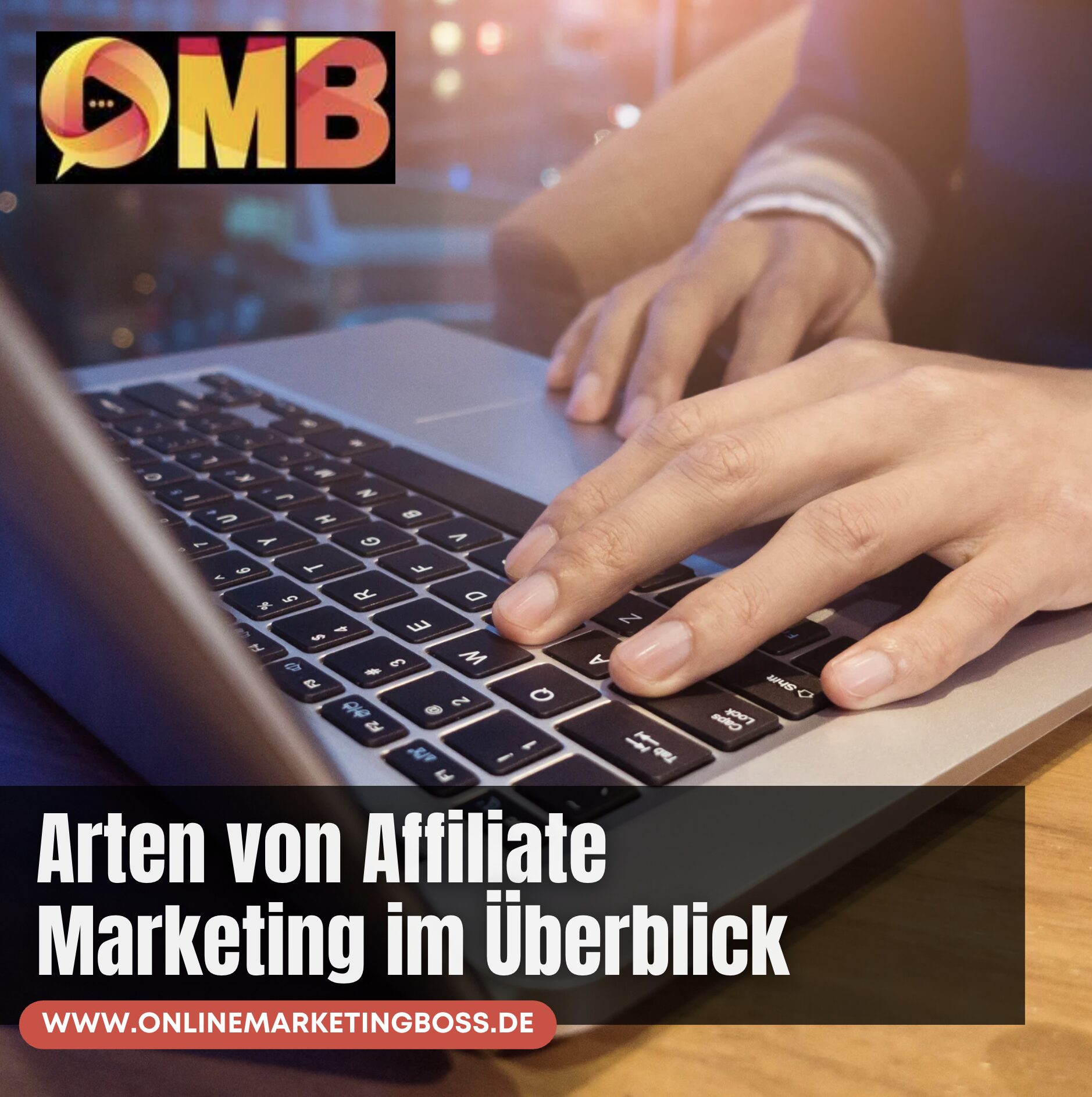Arten von Affiliate Marketing im Überblick