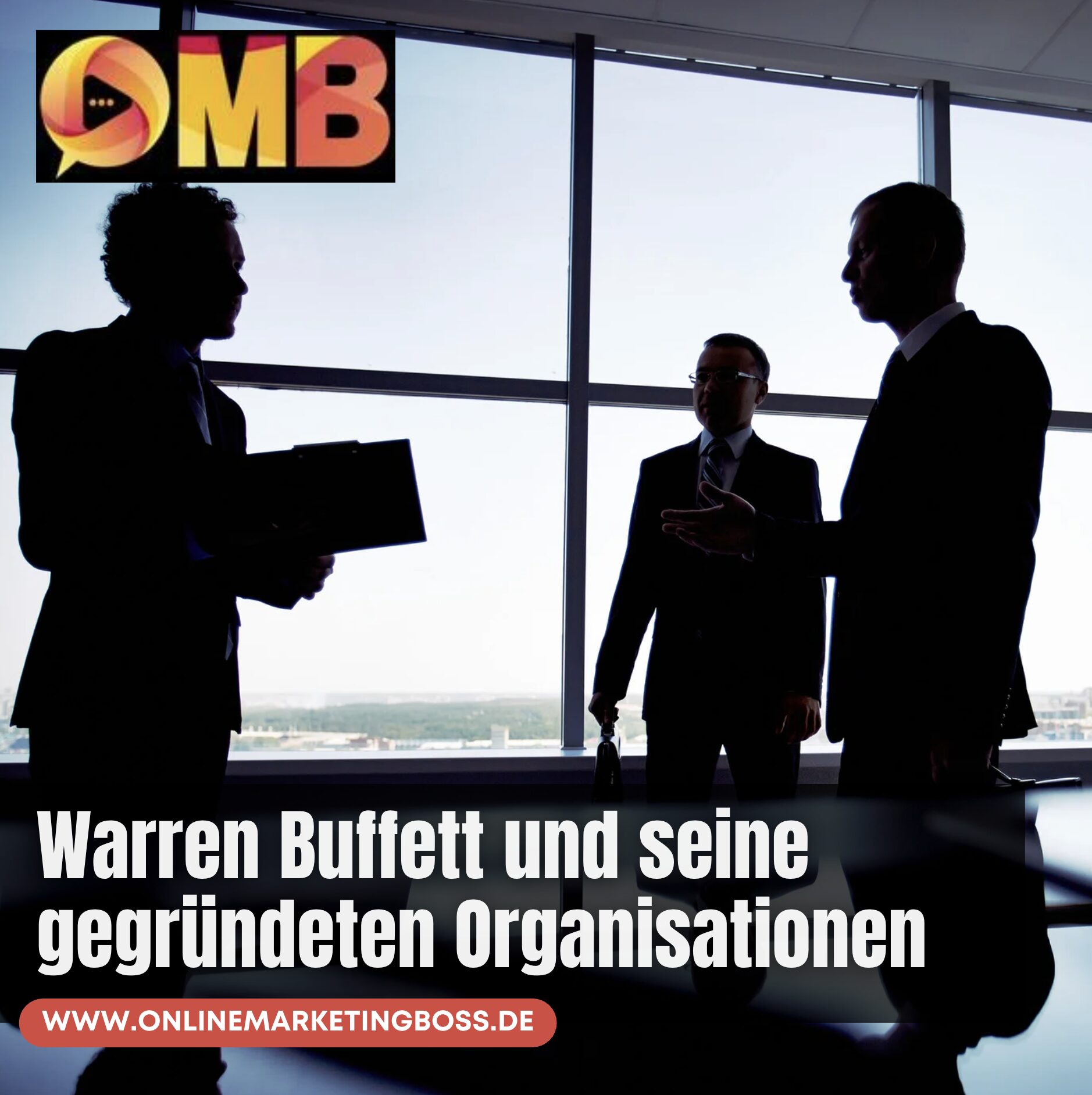 Warren Buffett und seine gegründeten Organisationen