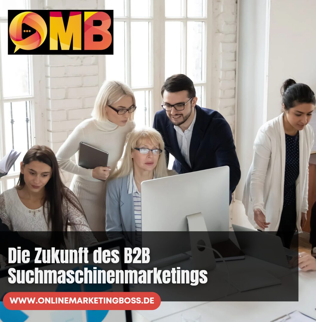 Die Zukunft des B2B Suchmaschinenmarketings